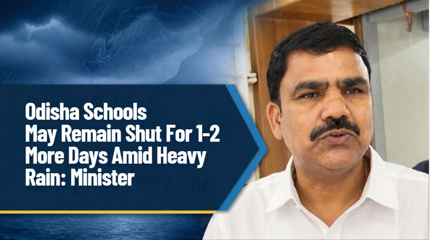 Odisha Schools May Remain Shut For 1-2 More Days Amid Heavy Rain: Minister